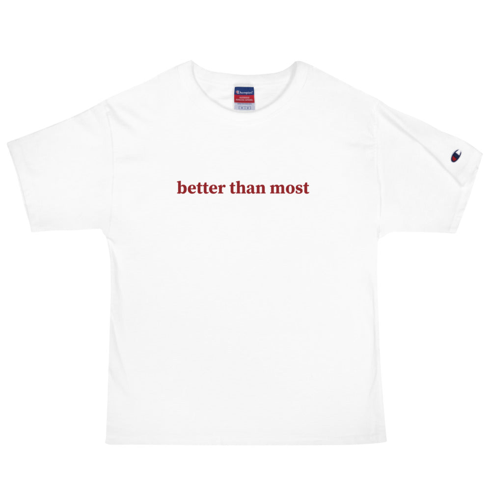 Better Than Most Men's Champion T-Shirt